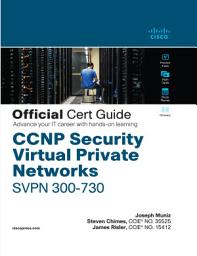 Icon image CCNP Security Virtual Private Networks SVPN 300-730 Official Cert Guide