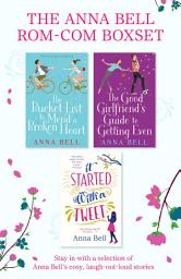 Icon image The Anna Bell Rom-Com Omnibus: The Bucket List to Mend a Broken Heart, The Good Girlfriend's Guide to Getting Even and It Started With A Tweet