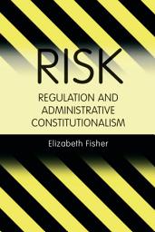 Icon image Risk Regulation and Administrative Constitutionalism