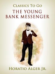 Icon image The Young Bank Messenger: Restored Classics to Go Edition