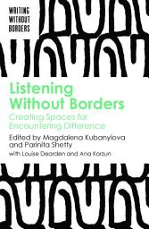 Icon image Listening Without Borders: Creating Spaces for Encountering Difference