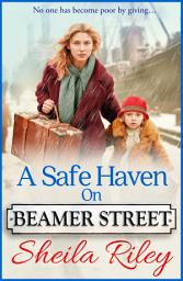 Icon image A Safe Haven on Beamer Street: The gripping, emotional saga series from Sheila Riley