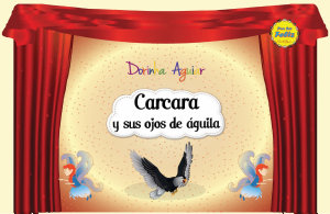 Icon image Carcara y sus ojos de águila (con narración): Resistencia