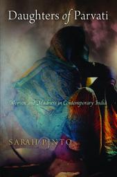 Icon image Daughters of Parvati: Women and Madness in Contemporary India