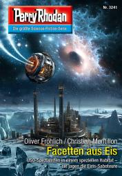 Icon image Perry Rhodan 3241: Facetten aus Eis: Perry Rhodan-Zyklus "Fragmente"