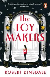 Icon image The Toymakers: This Christmas, be completely swept into the magic of this enchanting and utterly gripping book