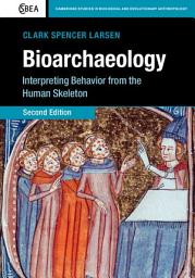 Icon image Bioarchaeology: Interpreting Behavior from the Human Skeleton, Edition 2