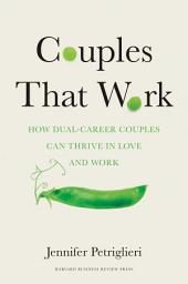 Icon image Couples That Work: How Dual-Career Couples Can Thrive in Love and Work