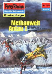 Icon image Perry Rhodan 1525: Methanwelt Antau I: Perry Rhodan-Zyklus "Die Linguiden"