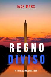 Icon image Regno Diviso (Un Thriller di Luke Stone – Libro 7)