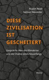 Icon image Diese Zivilisation ist gescheitert: Gespräche über die Klimakrise.