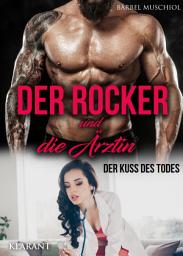 Icon image Der Rocker und die Ärztin. Der Kuss des Todes