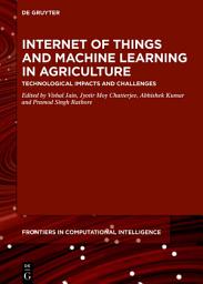 Icon image Internet of Things and Machine Learning in Agriculture: Technological Impacts and Challenges