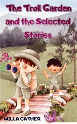 Icon image The Troll Garden and the Selected Stories