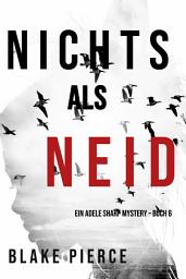 Icon image Nichts als Neid (Ein Adele Sharp Mystery – Buch 6)