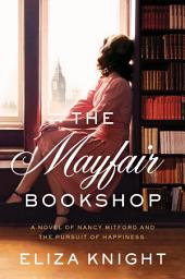 Icon image The Mayfair Bookshop: A Novel of Nancy Mitford and the Pursuit of Happiness