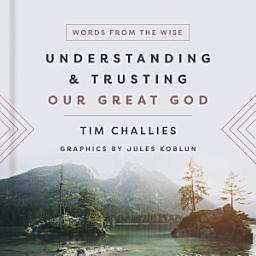 Icon image Understanding and Trusting Our Great God