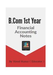 Icon image B.Com 1st Year Financial Accounting Notes