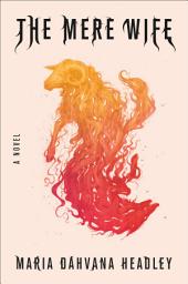 Icon image The Mere Wife: A Novel