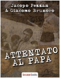 Icon image Attentato al Papa: I Misteri del Vaticano
