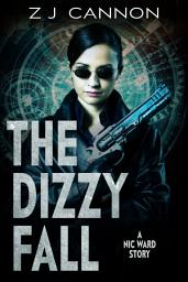 Icon image The Dizzy Fall: A Nic Ward Story