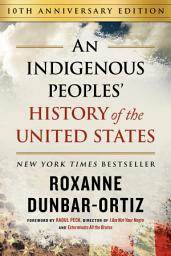 Icon image An Indigenous Peoples' History of the United States