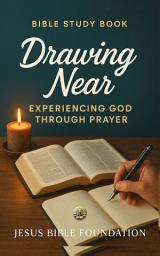 Icon image Bible study book Drawing Near: Experiencing God through Prayer
