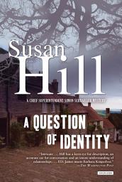 Icon image A Question of Identity: A Simon Serrailler Mystery