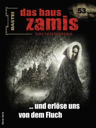 Icon image Das Haus Zamis 53: ... und erlöse uns von dem Fluch