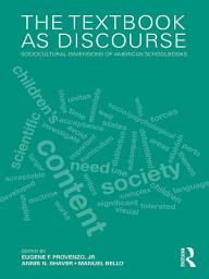 Icon image The Textbook as Discourse: Sociocultural Dimensions of American Schoolbooks