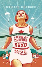 Icon image Por qué las mujeres disfrutan más del sexo bajo el socialismo