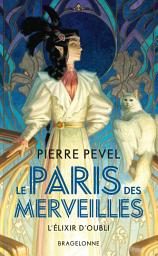 Icon image Le Paris des merveilles, T2 : L'Élixir d'oubli