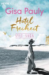 Icon image Hotel Freiheit: Sylt-Saga 3 - Roman
