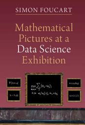 Icon image Mathematical Pictures at a Data Science Exhibition