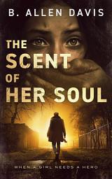 Icon image The Scent of Her Soul