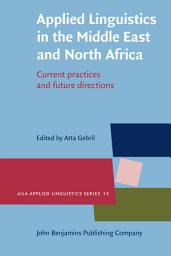 Icon image Applied Linguistics in the Middle East and North Africa: Current practices and future directions