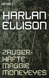 Icon image Zauberhafte Maggie Moneyeyes: Erzählung