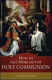 Icon image How to Get More Out of Holy Communion