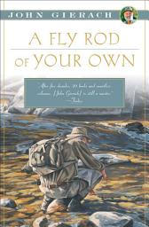 Icon image A Fly Rod of Your Own