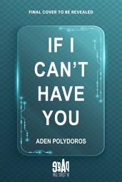 Icon image If I Can’t Have You