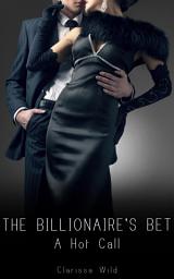 Icon image The Billionaire's Bet #2: A Hot Call (BDSM Erotic Romance)