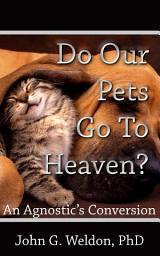 Icon image Do Our Pets Go to Heaven?