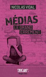 Icon image Alerte - Médias, le grand errement