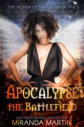 Icon image Apocalypse the Battlefield: A Post-Apocalyptic Reverse Harem Romance
