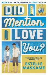 Icon image Did I Mention I Love You? (The DIMILY Series): the perfect YA romance - secrets, forbidden love and family drama!