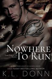 Icon image Nowhere to Run: An age gap, best friends little sister, brothers best friend, military, contemporary, surprise baby, emotional turmoil romance