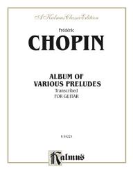 Icon image Album of Various Preludes Transcribed for Guitar: Classical Guitar Folio