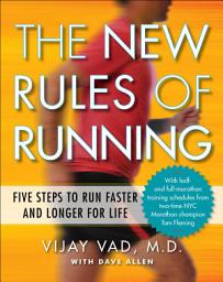 Icon image The New Rules of Running: Five Steps to Run Faster and Longer for Life