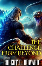 Icon image Robert E. Howard. The Challenge from Beyond. Illustrated