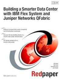 Icon image Building a Smarter Data Center with IBM Flex System and Juniper Networks QFabric